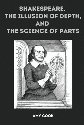 bokomslag Shakespeare, the Illusion of Depth, and the Science of Parts