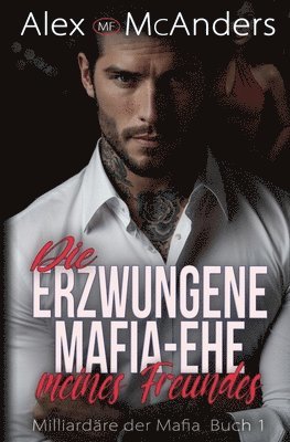 bokomslag Die erzwungene Mafia-Ehe meines Freundes