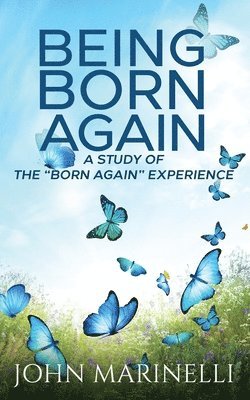 Being &quot;Born Again&quot; 1