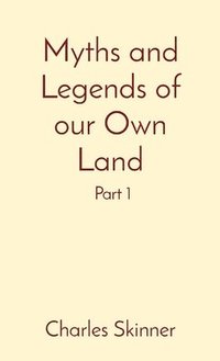 bokomslag Myths and Legends of our Own Land