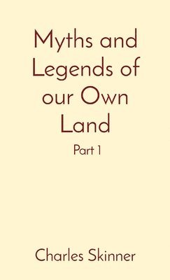 Myths and Legends of our Own Land 1