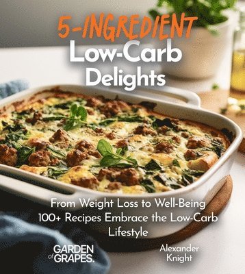 bokomslag 5-Ingredient Low-Carb Delights Cookbook