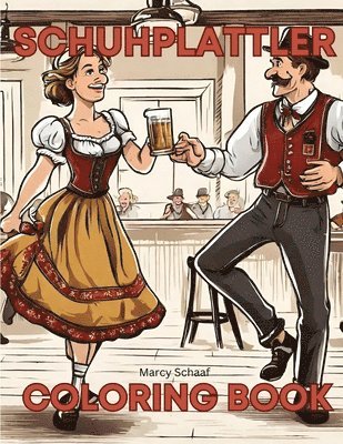 Marcy Schaaf - Schuhplattler Geman Dance Coloring Book, Häftad