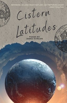 James H Duncan, Michele McDannold - Cistern Latitudes, Häftad