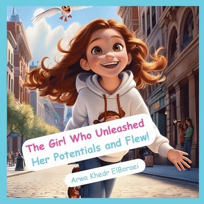 Arwa Khedr Elboraei, Arwa Khedr ElBoraei - Girl Who Unleashed Her Potentials and Flew!, Häftad