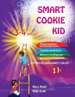 Smart Cookie Kid Fr 3-4-Jhrige Aufmerksamkeit und Konzentration Visuelles Gedchtnis Mehrere Intelligenzen Motorische Fhigkeiten Entwicklungsarbeitsbuch 1B 1