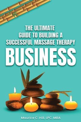 The Ultimate Guide to Building a Successful Massage Therapy Business 1