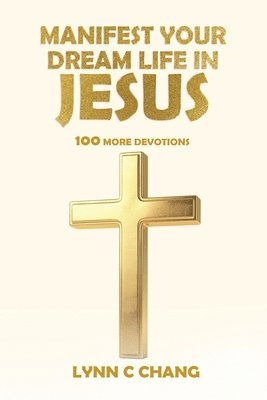 bokomslag Manifest Your Dream Life in Jesus