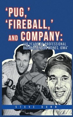 Steve Dunn - Pug, ' 'Fireball, ' and Company, Inbunden