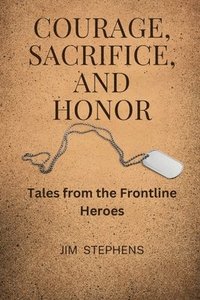 bokomslag Courage, Sacrifice, and Honor (Large Print Edition)