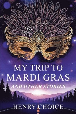 My Trip to Mardi Gras