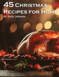 bokomslag 45 Christmas Recipes for Home