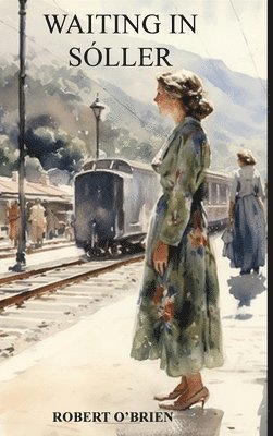 O'Brien - Waiting In Sóller, Inbunden