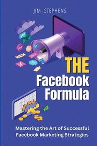 bokomslag The Facebook Formula
