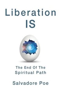 bokomslag Liberation IS, The End of the Spiritual Path