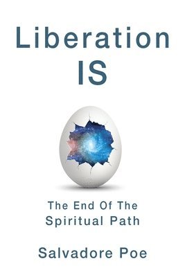 Liberation IS, The End of the Spiritual Path 1