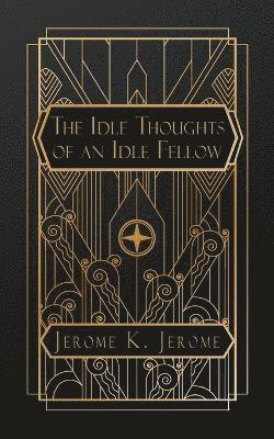 Idle Thoughts of an Idle Fellow