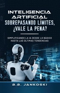 bokomslag Inteligencia Artificial Sobrepasando Limites Vale La Pena