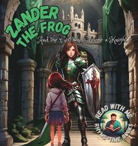 bokomslag Zander the Frog And the Girl Who Became a Knight