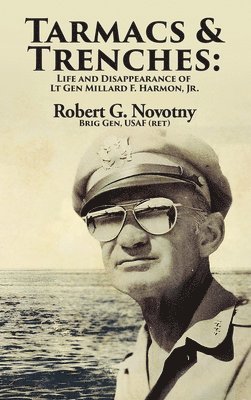 Robert G Novotny, Robert G. Novotny - Tarmacs and Trenches, Inbunden