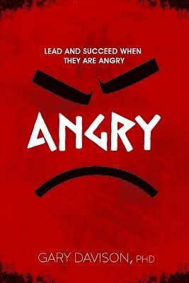 Lead and Succeed When They are Angry 1