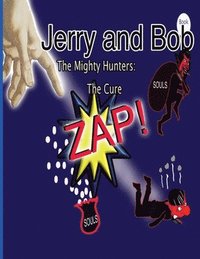 bokomslag Jerry and Bob, The Mighty Hunters: The Cure