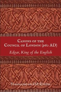 bokomslag Canons of the Council of London (960 AD)