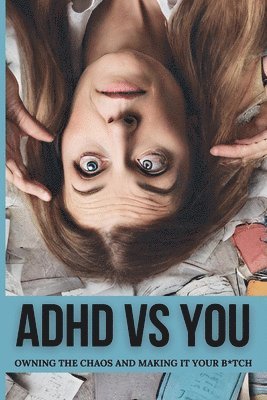 Callie Parker - ADHD vs. You, Häftad