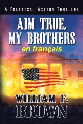 Aim True, My Brothers, en franais 1