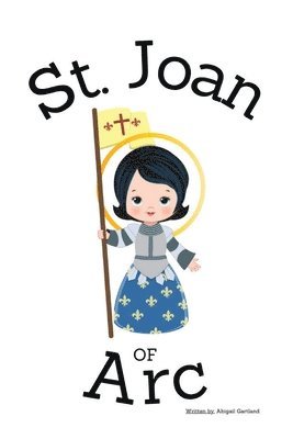 bokomslag St. Joan of Arc - Children's Christian Book - Lives of the Saints