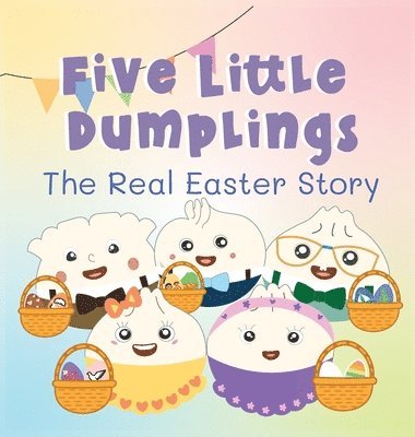 bokomslag Five Little Dumplings The Real Easter Story