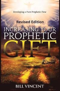 bokomslag Increasing Your Prophetic Gift (Large Print Edition)
