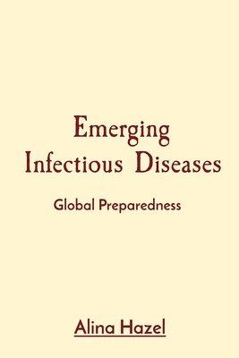 Alina Hazel - Emerging Infectious Diseases, Häftad