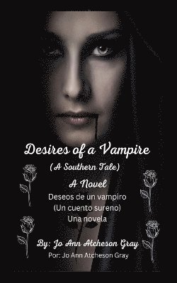 bokomslag Desires of a Vampire (A Southern Tale) A Novel Deseos de un vampiro (Un cuento sureno) Una novela