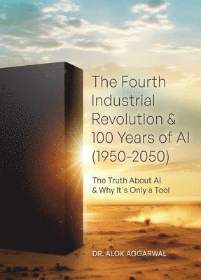 Alok Aggarwal - Fourth Industrial Revolution & 100 Years of AI (1950-2050), Inbunden