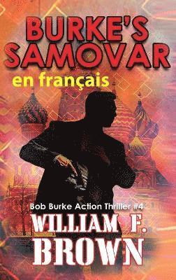 William F Brown - Burke's Samovar, en français, Inbunden