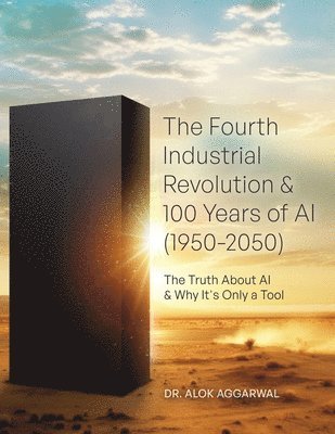 Alok Aggarwal - Fourth Industrial Revolution & 100 Years of AI (1950-2050), Häftad