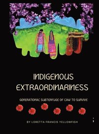 bokomslag Indigenous Extraordinariness