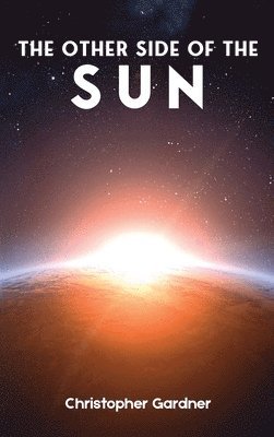Christopher Gardner - Other Side of the Sun, Inbunden