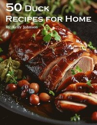 bokomslag 50 Duck Recipes for Home