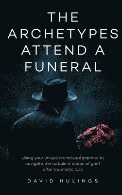 bokomslag The Archetypes attend a Funeral
