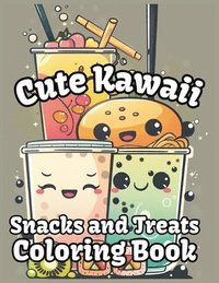 bokomslag Cute Kawaii Snacks and Treats Coloring Book