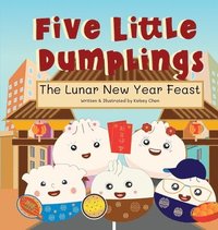bokomslag Five Little Dumplings The Lunar New Year Feast