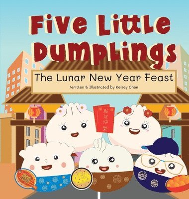 Five Little Dumplings The Lunar New Year Feast 1
