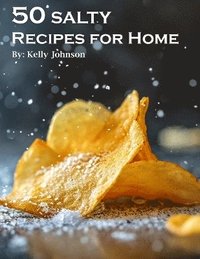 bokomslag 50 Salty Recipes for Home