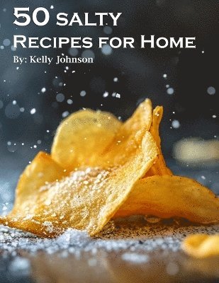 bokomslag 50 Salty Recipes for Home