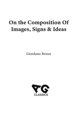 Giordano Bruno, Dick Higgins - On the Composition of Images, Signs & Ideas, Inbunden