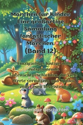 Mrchen fr Kinder Eine groartige Sammlung fantastischer Mrchen. (Band 12) 1