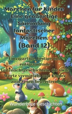 bokomslag Mrchen fr Kinder Eine groartige Sammlung fantastischer Mrchen. (Band 12)