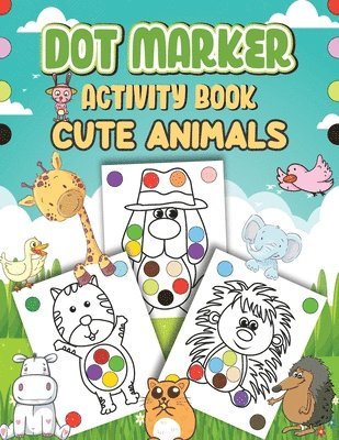 Dot Markers Activity Book Cute Animals 1